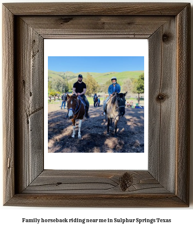 family horseback riding near me in Sulphur Springs, Texas